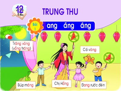 Bài giảng Học vần Lớp 1 - Bài 1: ang - ăng - âng