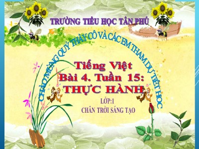 Bài giảng Học vần Lớp 1 - Bài 4: Thực hành - Trường tiểu học Tân Phú
