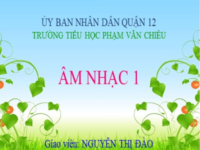 Bài giảng môn Âm nhạc Lớp 1 - Chủ đề 2: Học hát Múa đàn - Nguyễn Thị Đào