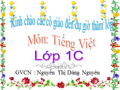 Bài giảng Tiếng Việt Lớp 1 - Bài 1: Gia đình thân thương - Năm học 2020-2021 - Nguyễn Thị Dáng Nguyên