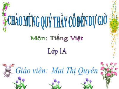 Bài giảng Tiếng Việt Lớp 1 - Bài 12: Những con vật đáng yêu - Mai Thị Quỳnh