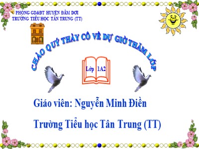Bài giảng Tiếng Việt Lớp 1 - Bài 3: Những trò chơi cùng ông bà - Năm học 2020-2021 - Nguyễn Minh Điền