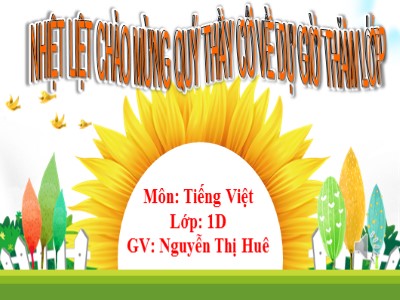 Bài giảng Tiếng Việt Lớp 1 - Bài 5: Sinh nhật của voi con - Nguyễn Thị Huê