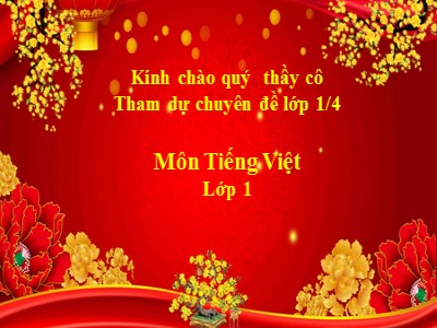 Bài giảng Tiếng Việt Lớp 1 - Chủ đề 23: Tết quê em