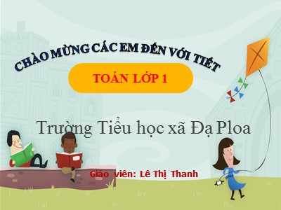 Bài giảng Toán Lớp 1 - Bài 6: Luyện tập - Lê Thị Thanh