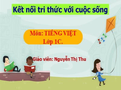 Bài giảng Học vần Lớp 1 - Bài 46: ac - ăc - âc - Nguyễn Thị Thu