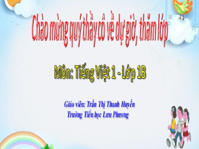 Bài giảng Tiếng Việt Lớp 1 - Trần Thị Thanh Huyền