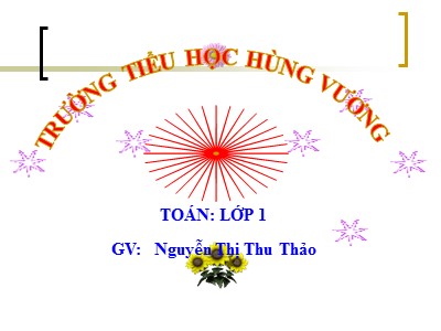 Bài giảng Toán Lớp 1 - Bài: Luyện tập chung (Tiết 2) - Năm học 2020-2021 - Nguyễn Thị Thu Thảo