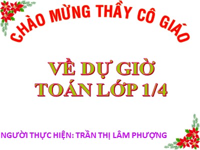 Bài giảng Toán Lớp 1 - Bài: Luyện tập - Năm học 2020-2021 - Trần Thị Lâm Phượng