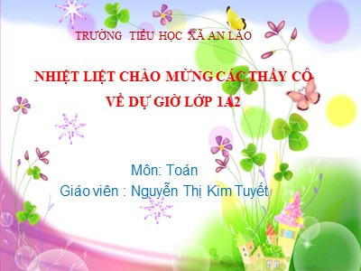 Bài giảng Toán Lớp 1 - Bài: Phép cộng không nhớ trong phạm vi 100 - Năm học 2020-2021 - Nguyễn Thị Kim Tuyết