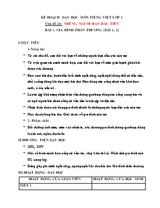 Kế hoạch bài dạy môn Tiếng Việt Lớp 1 (Chân trời sáng tạo) - Chủ đề 24: Những người bạn đầu tiên - Bài 1: Gia đình thân thương (Tiết 1, 2)