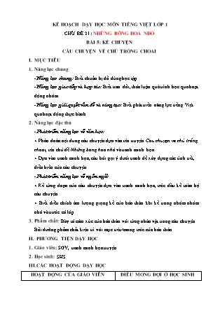 Kế hoạch bài dạy môn Tiếng Việt Lớp 1 (Chân trời sáng tạo) - Chủ đề 21: Những bông hoa nhỏ - Bài 5: Kể chuyện câu chuyện về chú trống choai