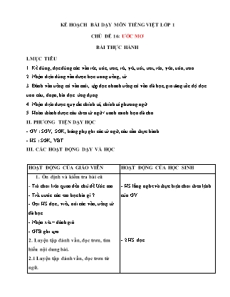 Kế hoạch bài dạy môn Tiếng Việt Lớp 1 (Chân trời sáng tạo) - Chủ đề 16: Ước mơ - Bài thực hành