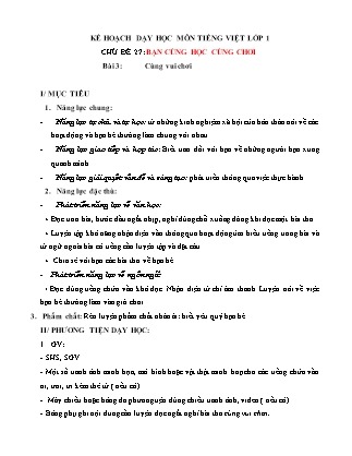 Kế hoạch bài dạy môn Tiếng Việt Lớp 1 (Chân trời sáng tạo) - Chủ đề 27: Bạn cùng học cùng chơi - Bài 3: Cùng vui chơi