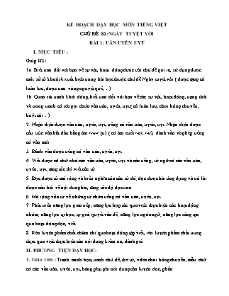 Kế hoạch bài dạy môn Tiếng Việt Lớp 1 (Chân trời sáng tạo) - Chủ đề 20: Ngày tuyệt vời - Bài 1: uân, uyên, uyt