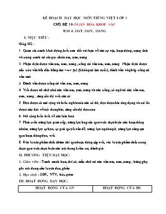 Kế hoạch bài dạy môn Tiếng Việt Lớp 1 (Chân trời sáng tạo) - Chủ đề 19: Ngàn hoa khoe sắc - Bài 4: oat, oan, oang