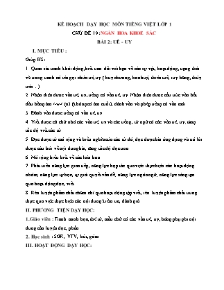 Kế hoạch bài dạy môn Tiếng Việt Lớp 1 (Chân trời sáng tạo) - Chủ đề 19: Ngàn hoa khoe sắc - Bài 2: uê, uy