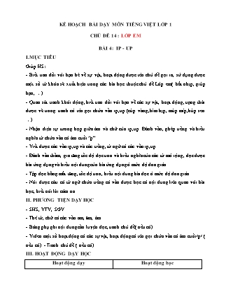 Kế hoạch bài dạy môn Tiếng Việt Lớp 1 (Chân trời sáng tạo) - Chủ đề 14: Lớp em - Bài 4: ip, up