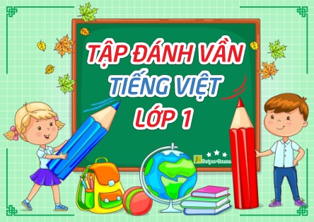 Bài giảng Tập đánh vần môn Tiếng Việt Lớp 1