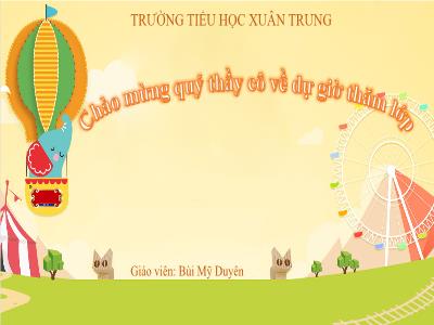 Bài giảng Tiếng Việt Lớp 1 - Chủ điểm: Gia đình - Nghe-viết: Cô giáo với mùa thu (Trích - Vũ Hạnh Thắm) - Bùi Mỹ Duyên