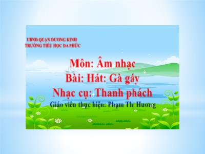 Bài giảng Âm Nhạc 1 - Tiết 24: Thường thức âm nhạc: Câu chuyện về thanh phách. Vận dụng sáng tạo: Dài - Ngắn