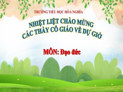 Bài giảng Đạo Đức 1 - Bài 10: Đi học đúng giờ