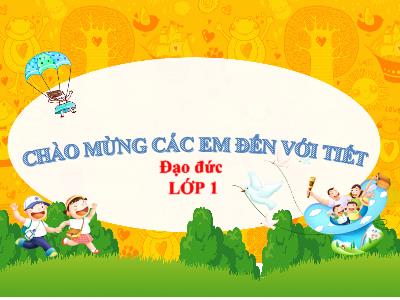 Bài giảng Đạo Đức 1 - Bài 13: Giữ gìn tài sản của trường, lớp