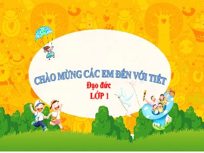 Bài giảng Đạo Đức 1 - Bài 15: Gọn gàng, ngăn nắp
