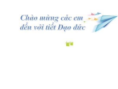 Bài giảng Đạo Đức 1 - Bài 2: Em giữ sạch răng miệng (Tiết 2)