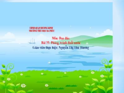 Bài giảng Đạo Đức 1 - Bài 25: Phòng, tránh đuối nước (Nguyễn Thị Thu Hương)
