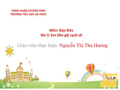 Bài giảng Đạo Đức 1 - Bài 3: Em tắm gội sạch sẽ (Nguyễn Thị Thu Hương)