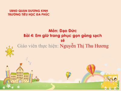 Bài giảng Đạo Đức 1 - Bài 4: Em giữ trang phục gọn gàng sạch sẽ (Nguyễn Thị Thu Hương)