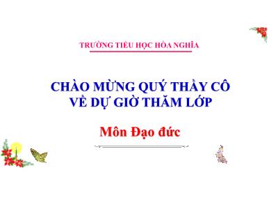 Bài giảng Đạo Đức 1 - Bài 6: Lễ phép vâng lời ông bà, cha mẹ, anh chị