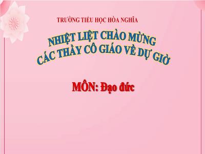 Bài giảng Đạo Đức 1 - Bài 7: Quan tâm, chăm sóc ông bà