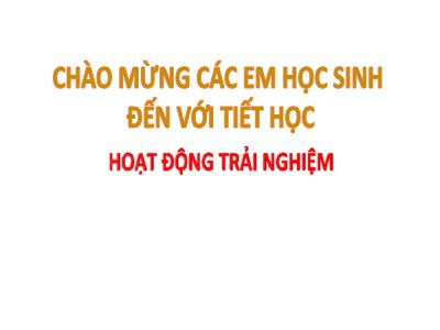 Bài giảng HĐTN 1 - Bài 1: Làm quen với bạn mới