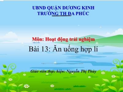 Bài giảng HĐTN 1 - Bài 13: Ăn uống hợp lí (Nguyễn Thị Thủy)