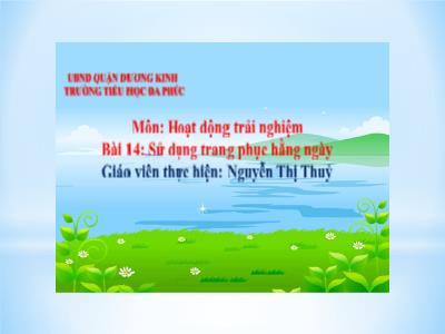 Bài giảng HĐTN 1 - Bài 14: Sử dụng trang phục hằng ngày (Nguyễn Thị Thủy)