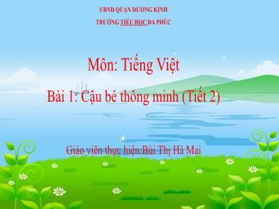 Bài giảng Tiếng Việt 1 - Bài 1: Cậu bé thông minh (Tiết 2)(Bùi Thị Hà Mai)