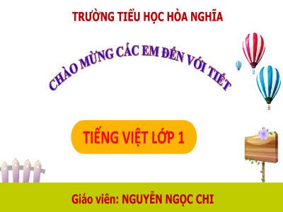 Bài giảng Tiếng Việt 1 - Bài 27: V v , X x (Tiết 1)(Nguyễn Ngọc Chi)