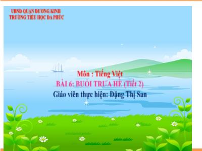 Bài giảng Tiếng Việt 1 - Bài 6: Buổi trưa hè (Tiết 2)(Đặng Thị San)