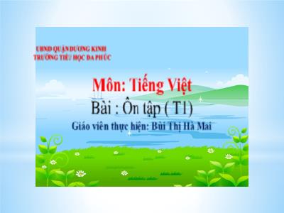 Bài giảng Tiếng Việt 1 - Bài: Ôn tập (Tiết 1)(Bùi Thị Hà Mai)