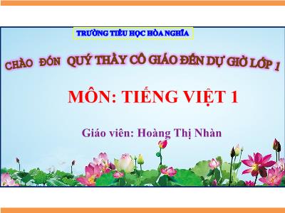 Bài giảng Tiếng Việt 1 - Chủ đề 2, Bài 6: Ngôi nhà (Hoàng Thị Nhàn)