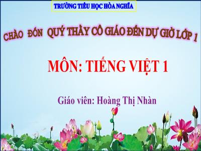 Bài giảng Tiếng Việt 1 - Chủ đề 4, Bài 5: Bữa cơm gia đình (Tiết 2)(Hoàng Thị Nhàn)