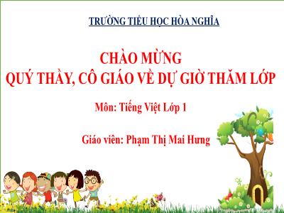 Bài giảng Tiếng Việt 1 (Tập 1) - Bài 10: Ôn tập và kể chuyện: Đàn kiến con ngoan ngoãn (Tiết 1)(Phạm Thị Mai Hưng)
