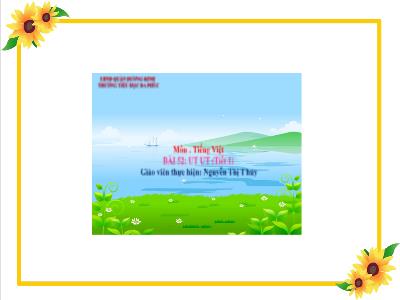 Bài giảng Tiếng Việt 1 - Tuần 12, Bài 52: ut ưt (Tiết 1)(Nguyễn Thị Thủy)