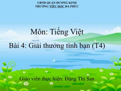 Bài giảng Tiếng Việt 1 - Tuần 21, Bài 4: Giải thưởng tình bạn (Tiết 4)(Đặng Thị San)