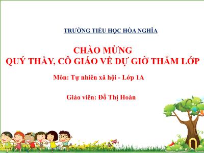 Bài giảng TNXH 1 - Bài 22: Ăn, uống hằng ngày (Tiết 2)(Đỗ Thị Hoàn)