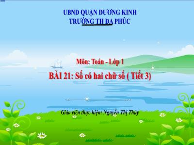 Bài giảng Toán 1 - Bài 21: Số có hai chữ số (Tiết 3)(Nguyễn Thị Thủy)