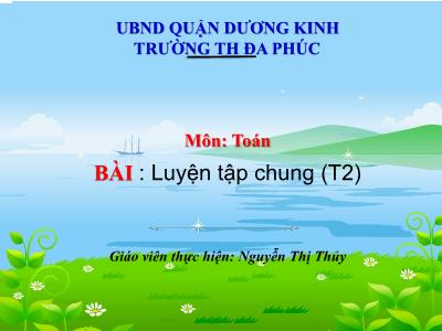 Bài giảng Toán 1 - Bài 28: Luyện tập chung (Tiết 2)(Nguyễn Thị Thủy)