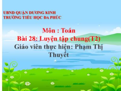 Bài giảng Toán 1 - Bài 28: Luyện tập chung (Tiết 2)(Phạm Thị Thuyết)